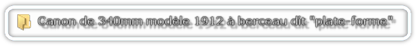 Canon de 340mm modèle 1912 à berceau dit "plate-forme"